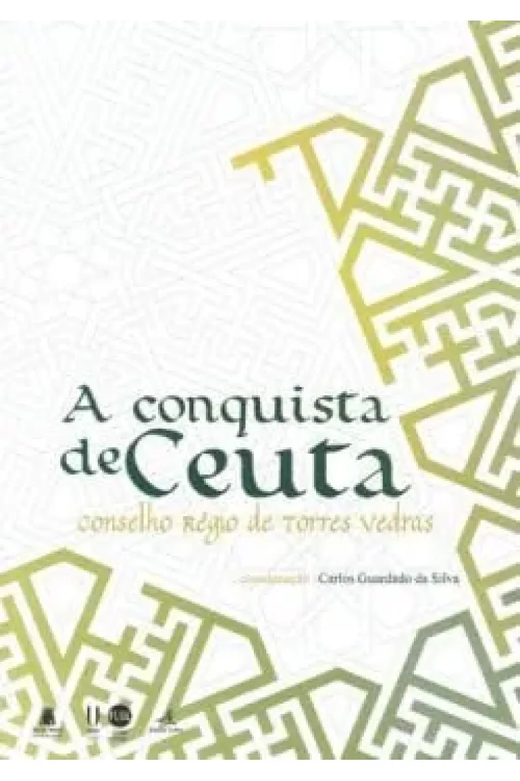 A conquista de Ceuta Conselho Régio de Torres Vedras