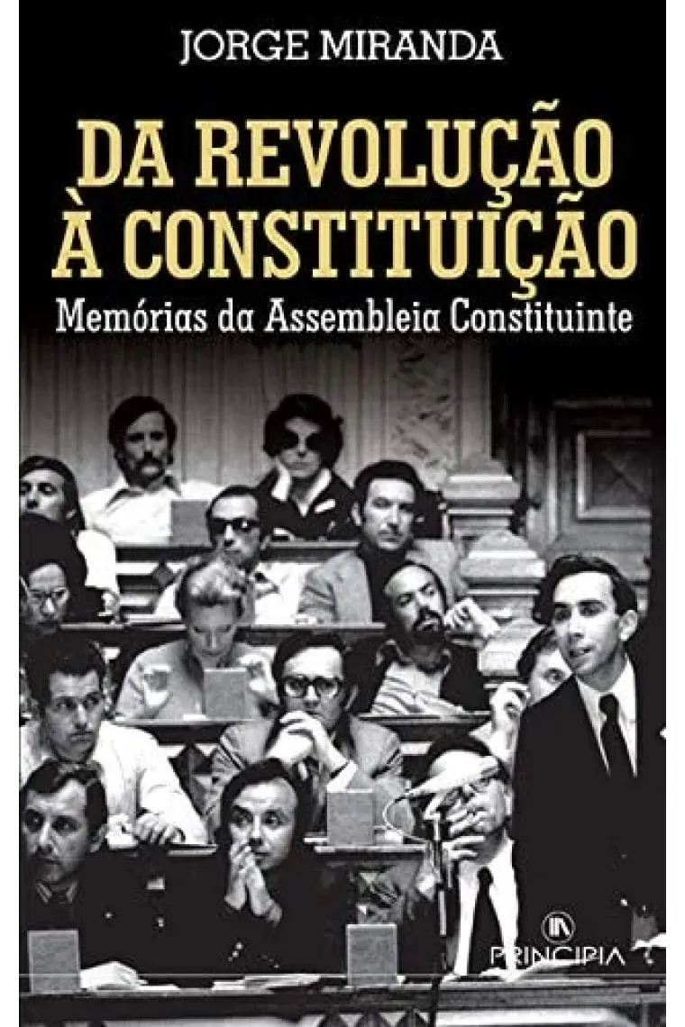 Da revolução à constituição memórias da Assembleia Constituinte