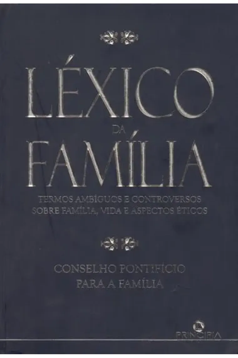 Léxico da família termos ambíguos e controversos sobre família, vida e aspectos éticos