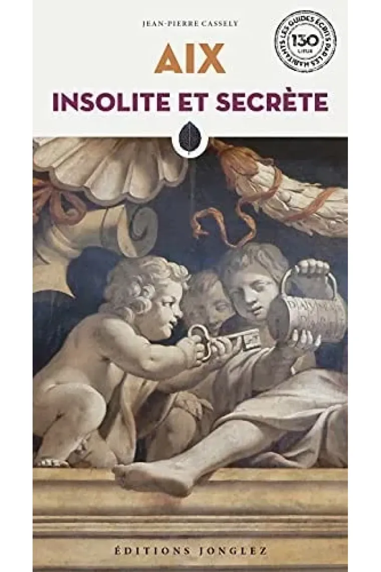 Aix insolite et secrète
