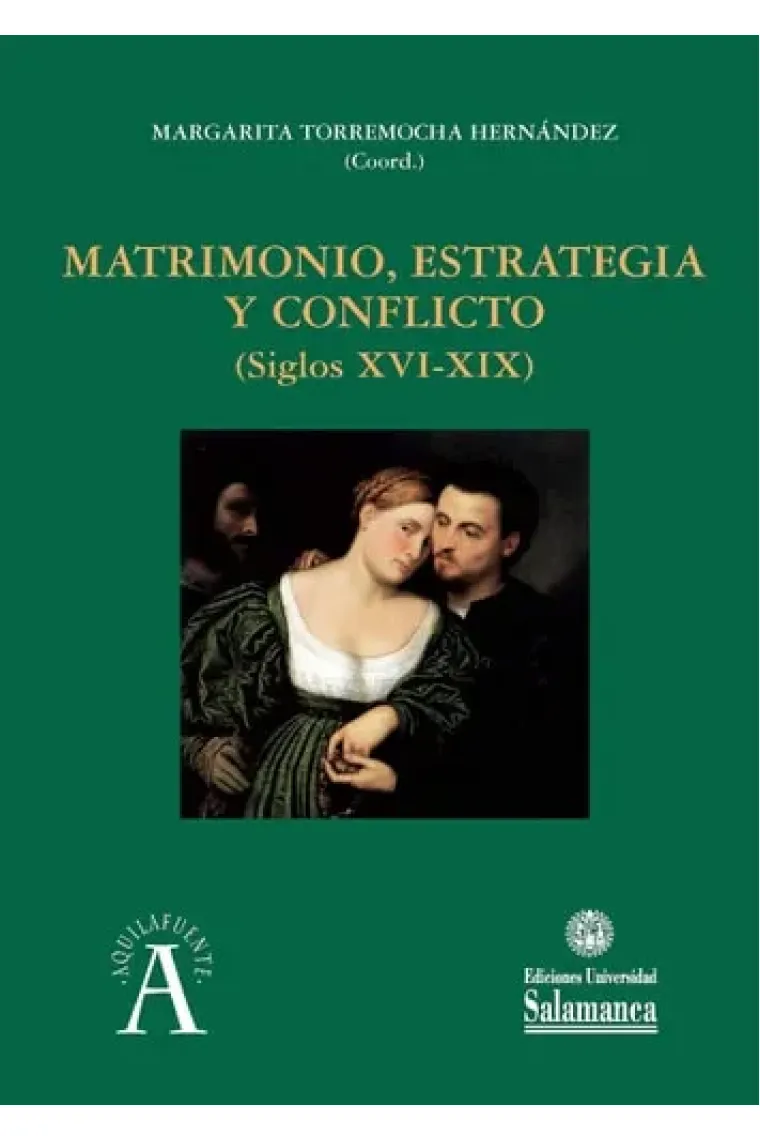 Matrimonio, estrategia y conflicto (ss. XVI-XIX)