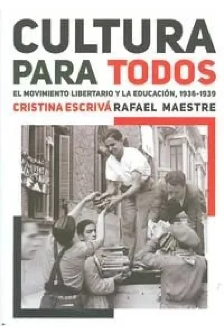 Cultura para todos el movimiento libertario y la educación, 1936-1939