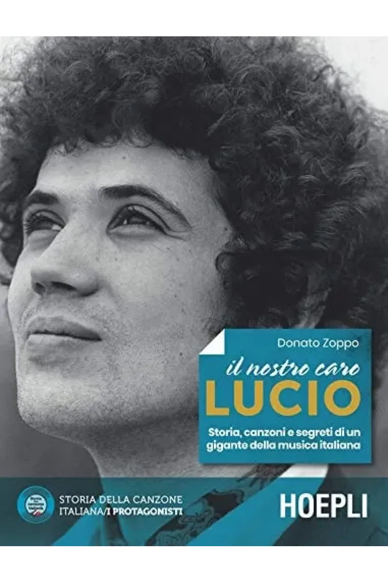 Il nostro caro Lucio. Storia, canzoni e segreti di un gigante della musica italiana