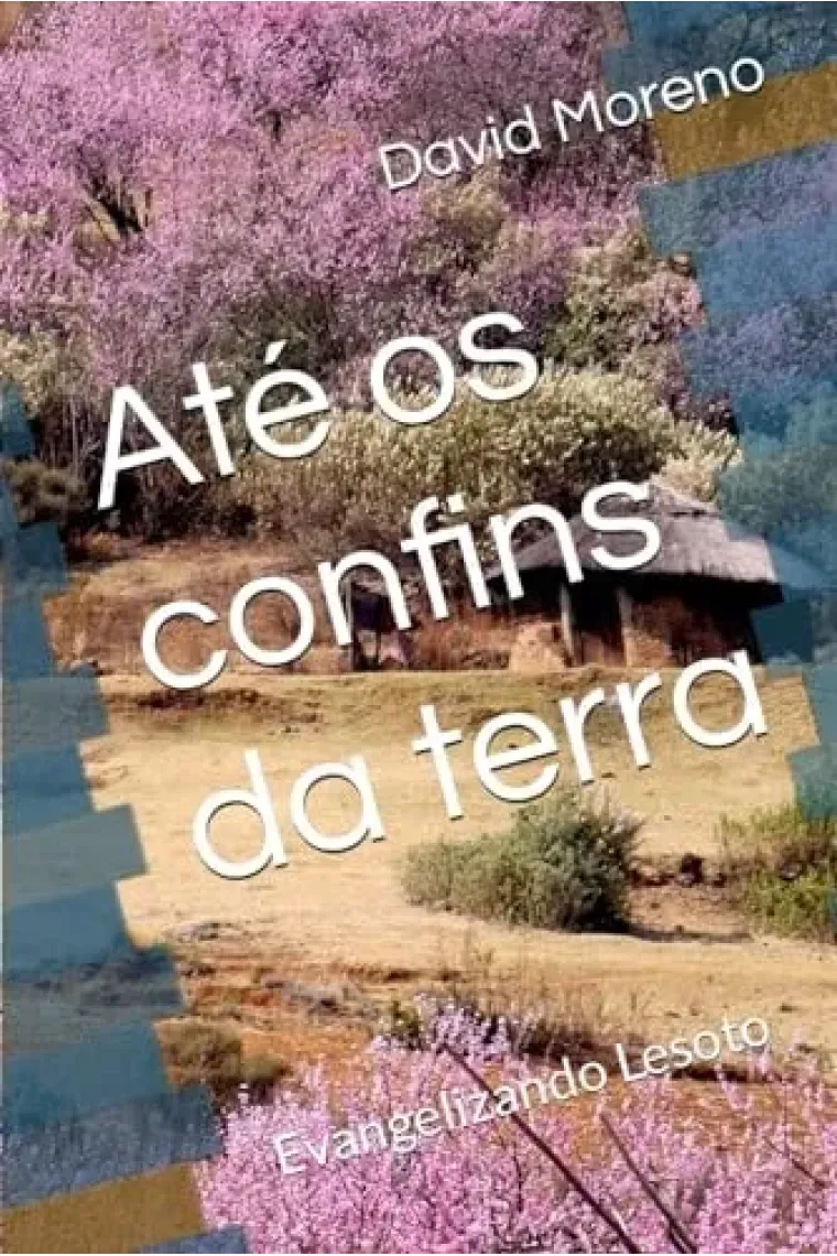 Até Os Confins Da Terra Evangelizando Lesoto