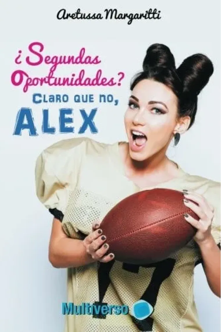¿Segundas Oportunidades? Claro Que No, Alex