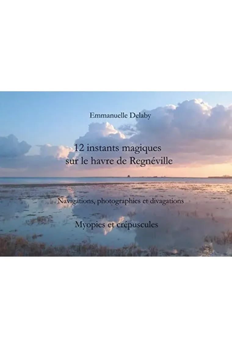 12 instants magiques sur le havre de Regnéville Myopies et crépuscules