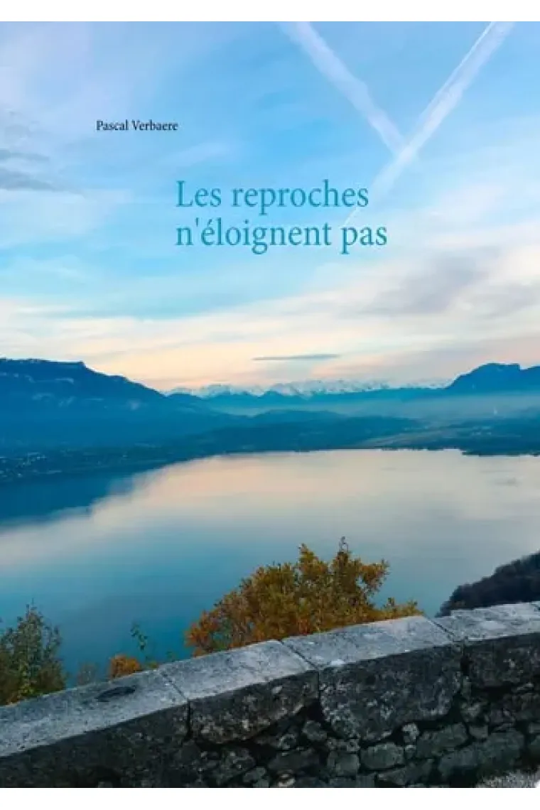 Les reproches n'éloignent pas