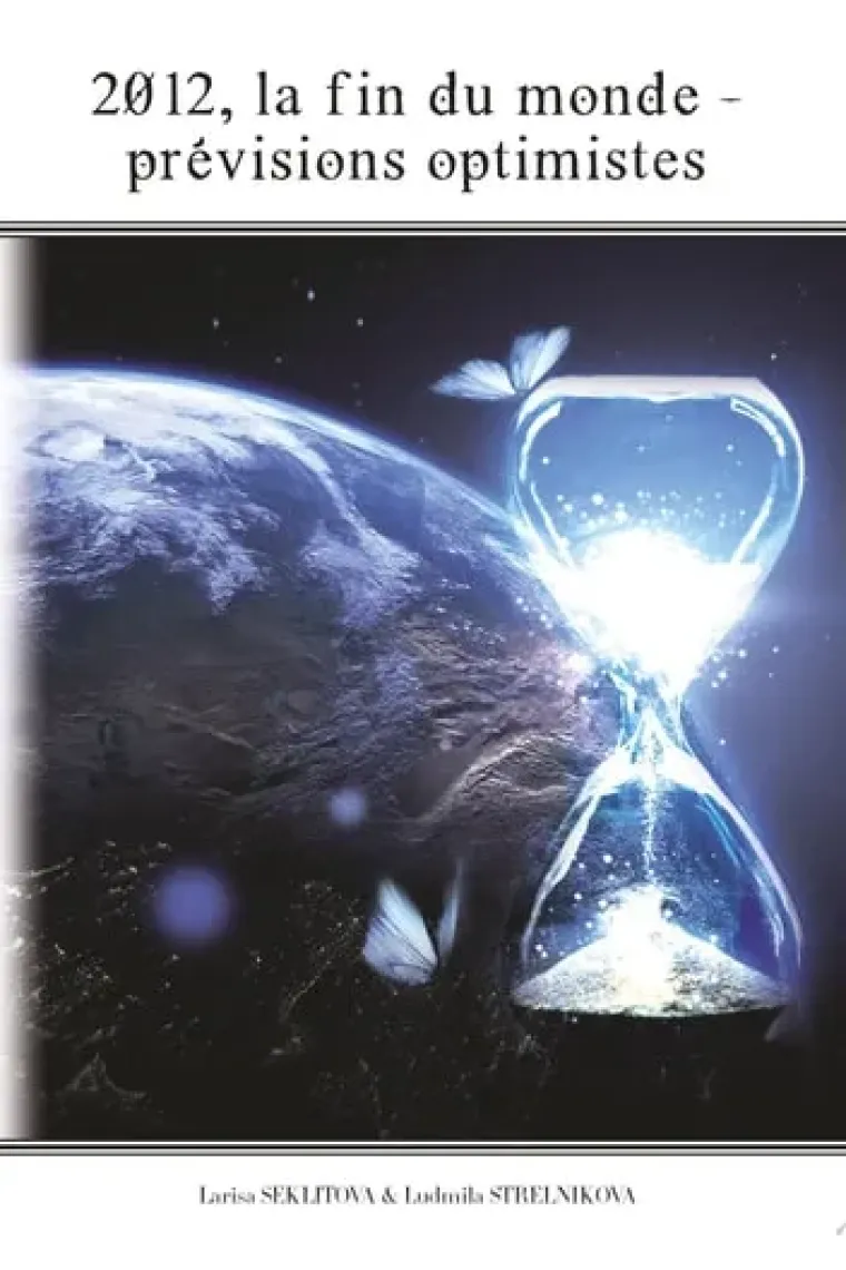 2012, la fin du monde - les prévisions optimistes