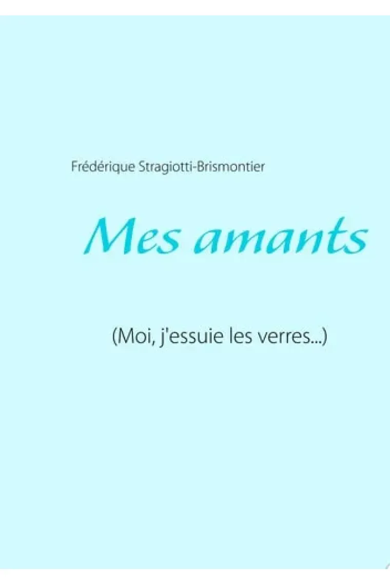 Mes amants (Moi, j'essuie les verres...)