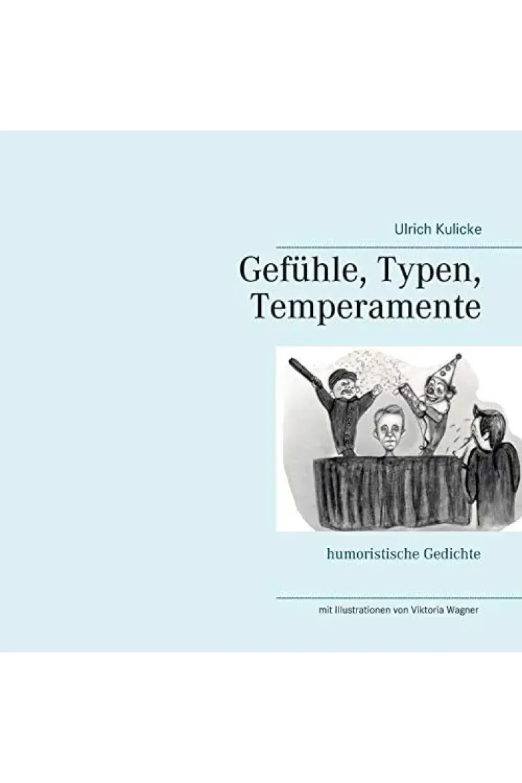Gefühle, Typen, Temperamente humoristische Gedichte
