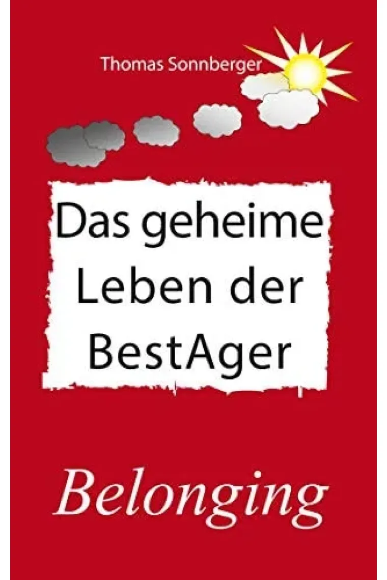 Das geheime Leben der BestAger Belonging