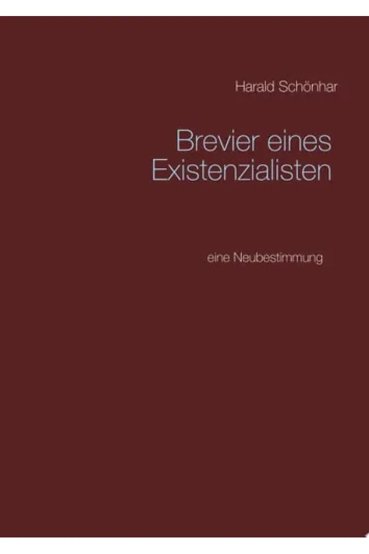 Brevier eines Existenzialisten eine Neubestimmung