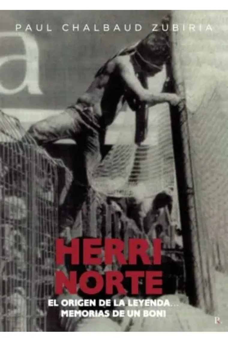 Herri norte: El origen de la leyenda memorias de un Boni (Spanish Edition)