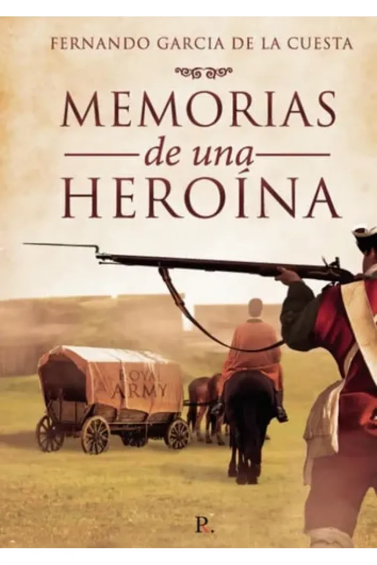 Memorias de una Heroína (Spanish Edition)