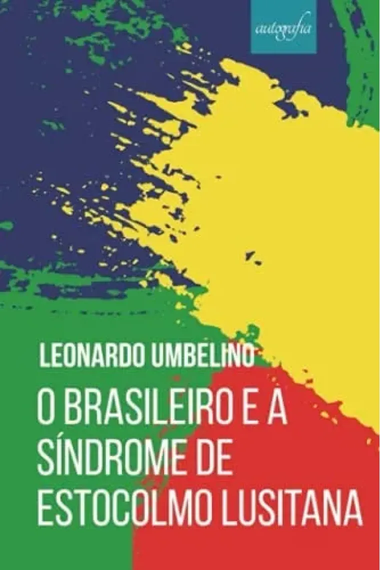 O brasileiro e a síndrome de Estocolmo lusitana