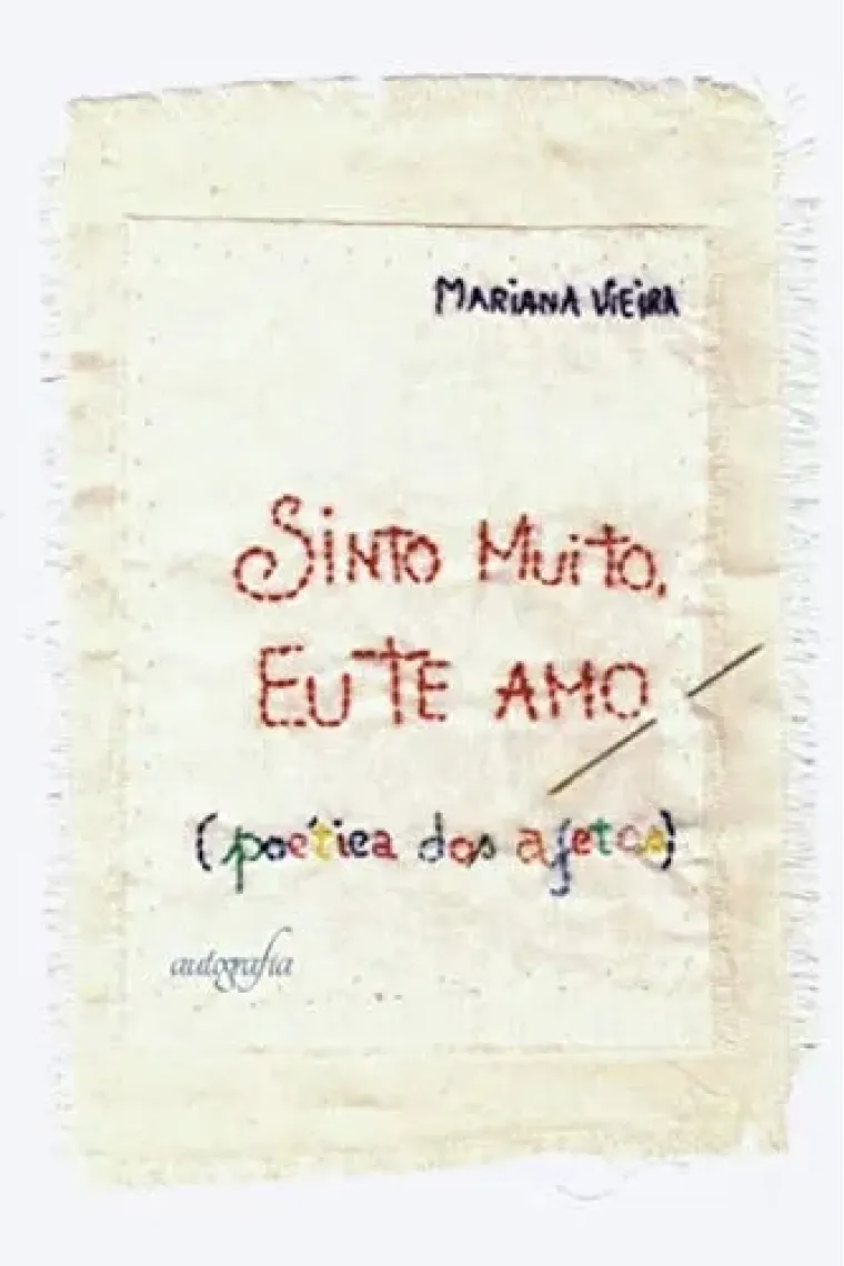 Sinto muito, eu te amo:: poética dos afetos (Portuguese Edition)