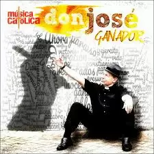 DON JOSÉ GANADOR. MÚSICA CATÓLICA