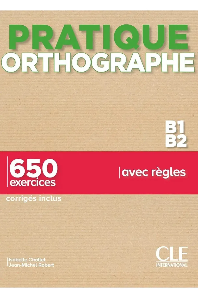 Pratique orthographe. B1-B2 Livre + Corrigés. Avec 650 exercices corrigés inclus (Francés)