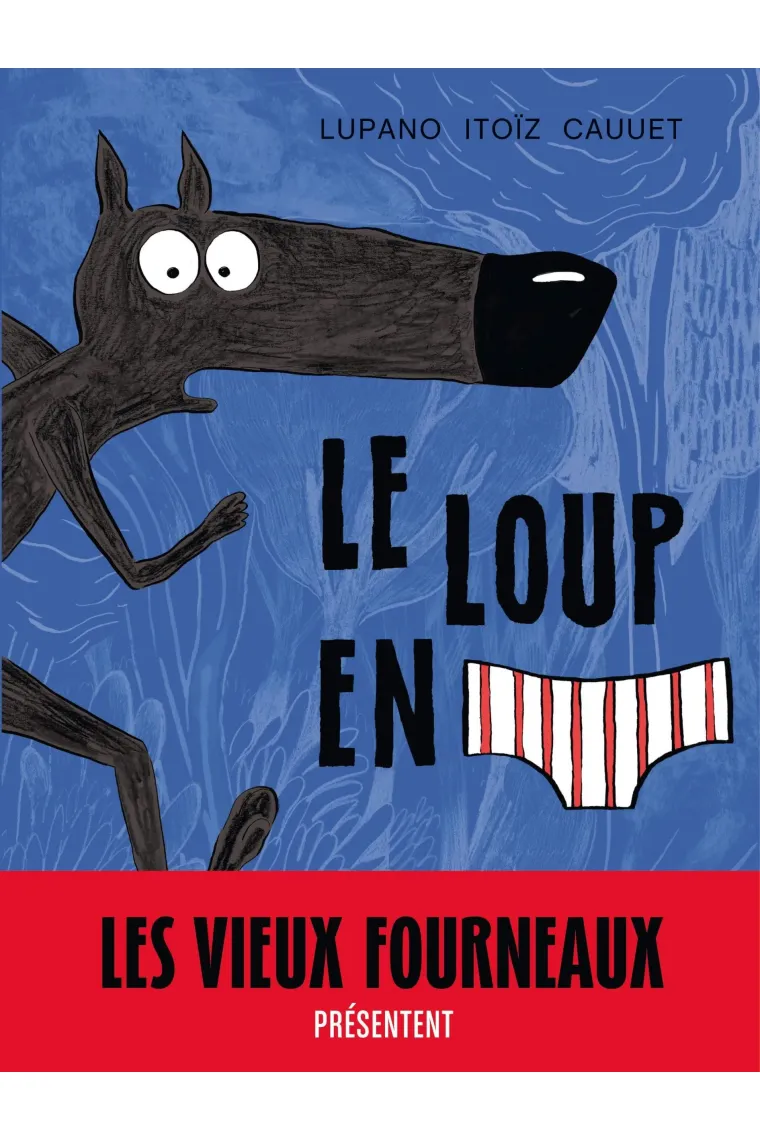Le Loup en slip (Le Loup en slip 1) (Francés)