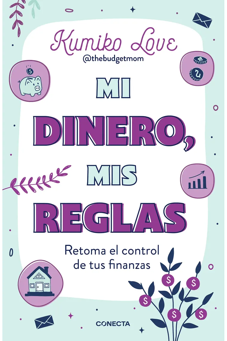 Mi dinero, mis reglas. Toma el control de tus finanzas