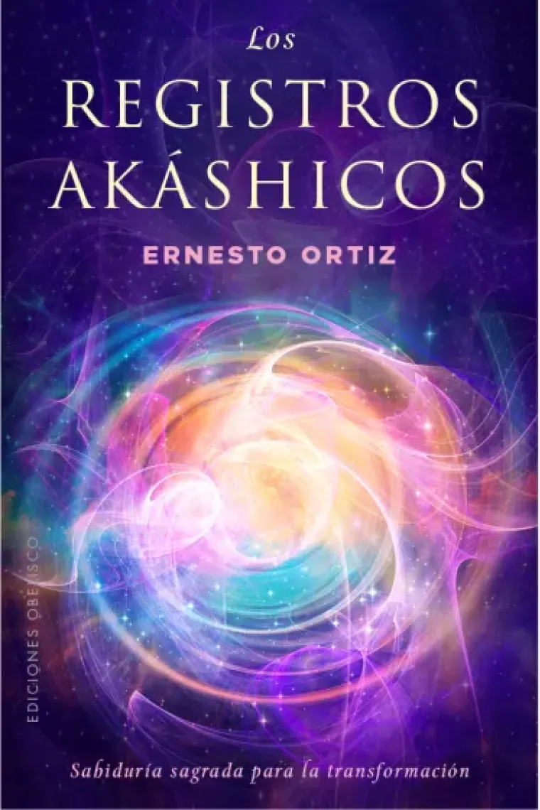 Los registros akáshicos. Sabiduría sagrada para la transformación
