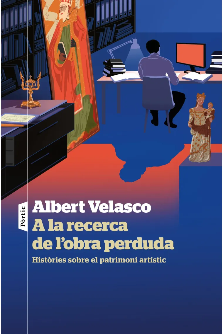 A la recerca de l'obra perduda. Històries sobre el patrimoni artístic (Catalán)