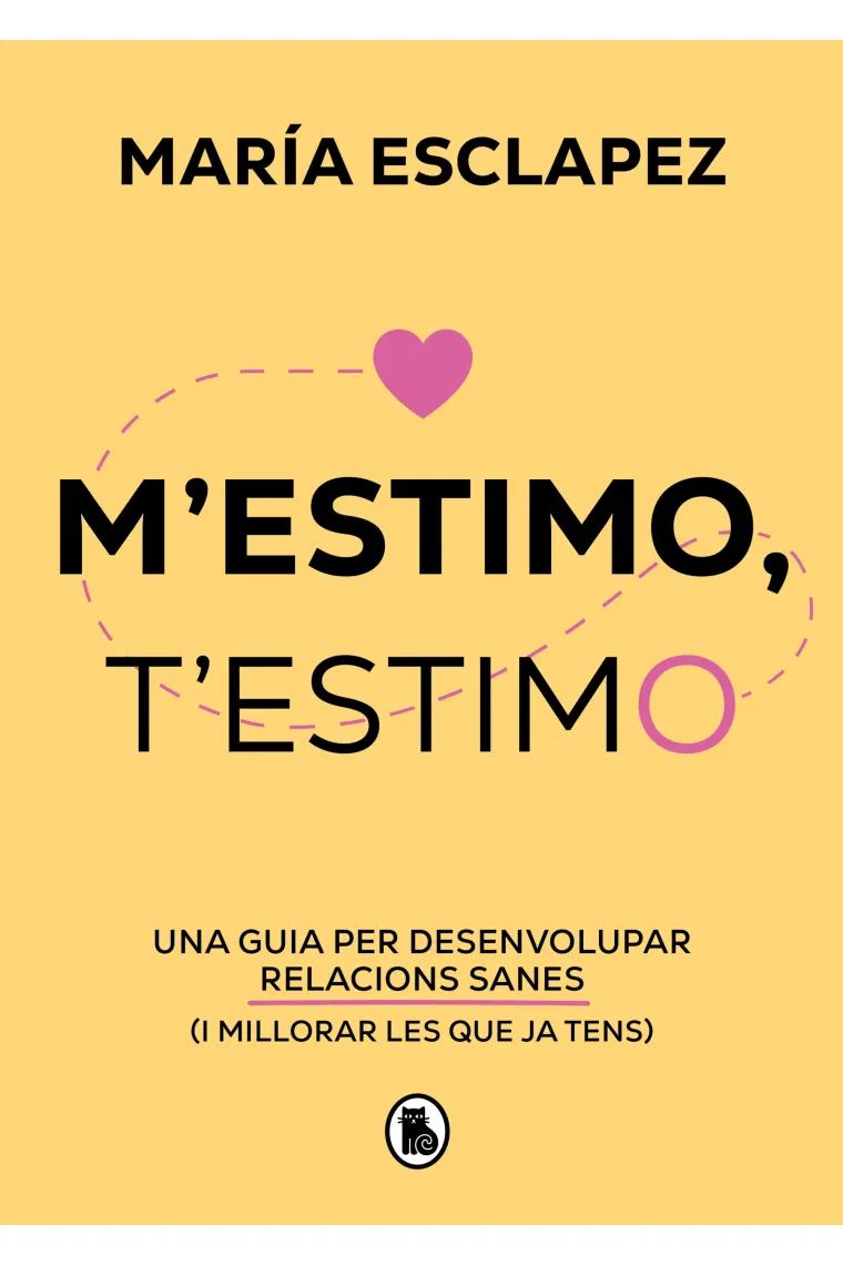 M'estimo, t'estimo. Una guia per desenvolupar relacions sanes (i millorar les que ja tens) (Catalán)
