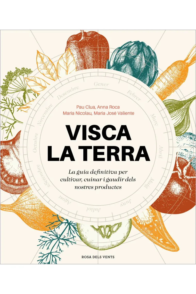 Visca la terra. La guia definitiva per cultivar, cuinar, gaudir i conèixer els productes de Catalunya (Catalán)