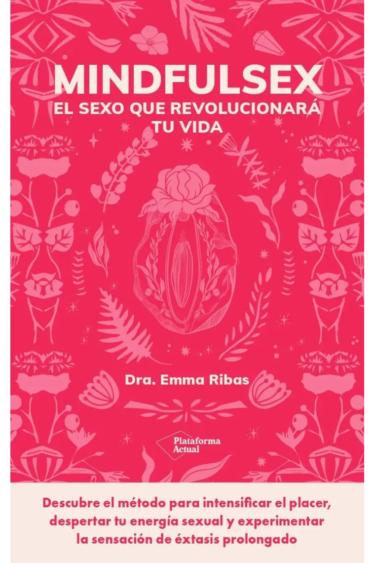 Mindfulsex. Una guía práctica para una sexualidad plena