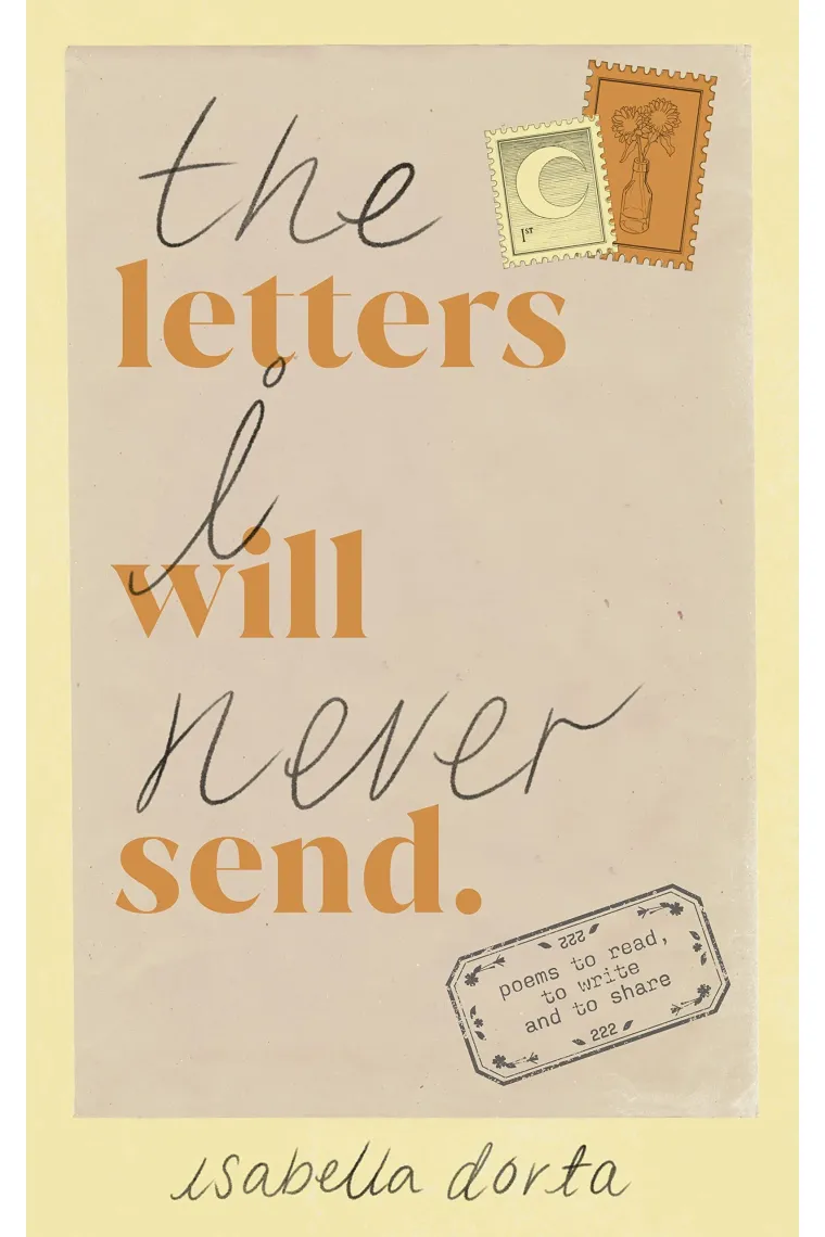 The Letters I Will Never Send: poems to read, to write and to share (Inglés)