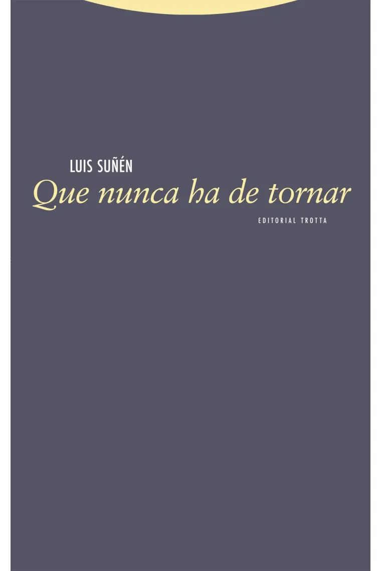 Que nunca ha de tornar. Poemas y canciones (2019-2022)