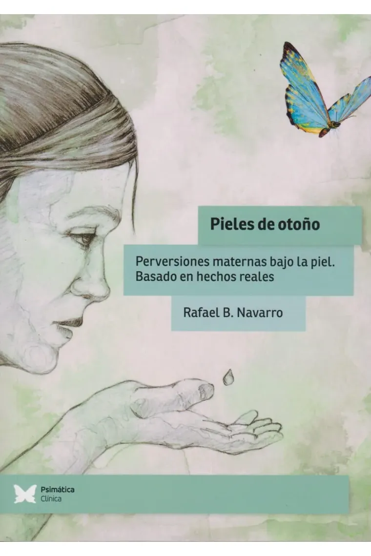 Pieles de Otoño. Perversiones maternas bajo la piel. Basado en hechos reales