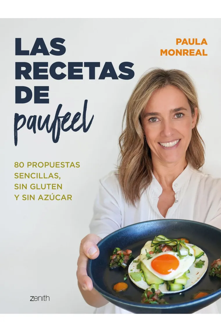 Las recetas de Paufeel. 80 propuestas sencillas, sin gluten y sin azúcar
