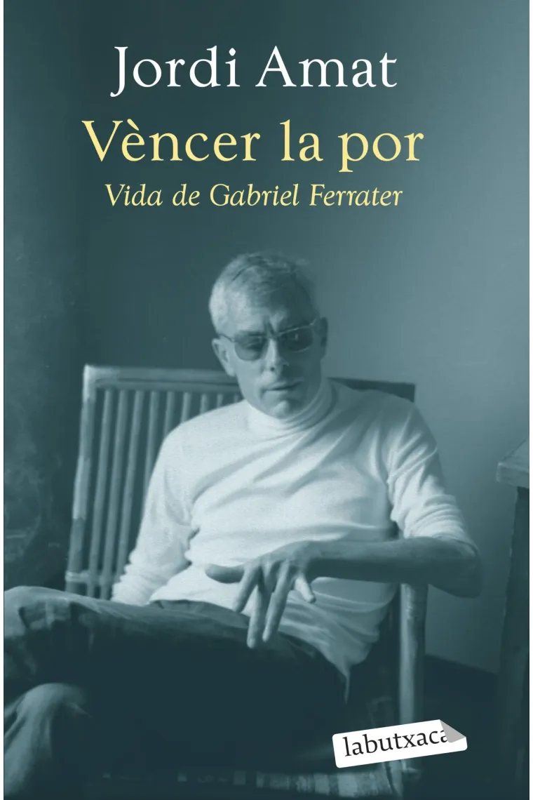 Vèncer la por: vida de Gabriel Ferrater (Edició de butxaca) (Catalán)