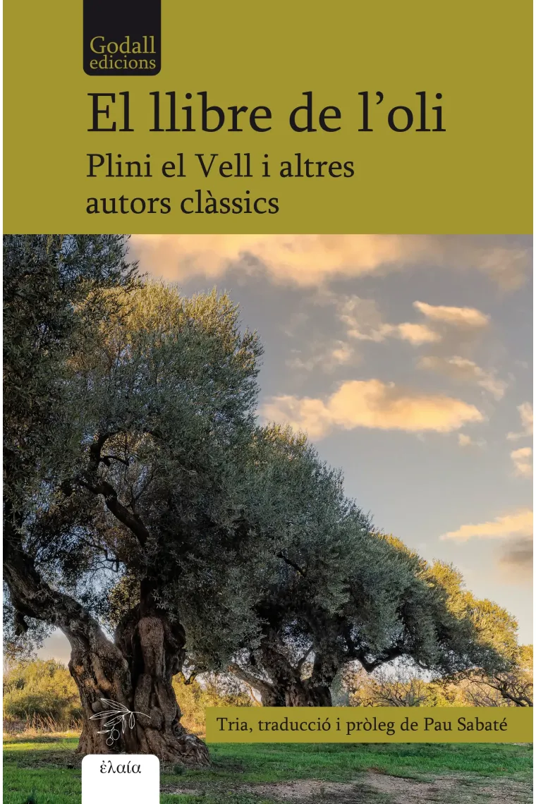 El llibre de l'oli: Plini el Vell i altres autors clàssics (Catalán)