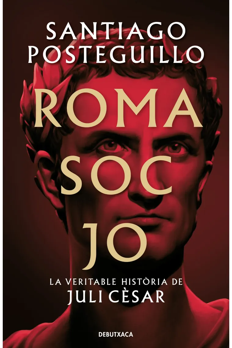 Roma soc jo. La veritable història de Juli Cèsar (Catalán)