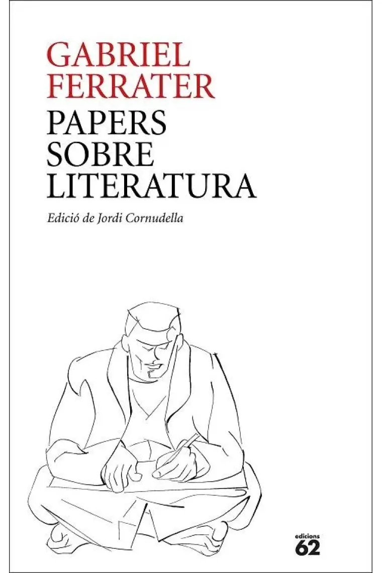 Papers sobre literatura (Nova edició ampliada de Jordi Cornudella) (Catalán)