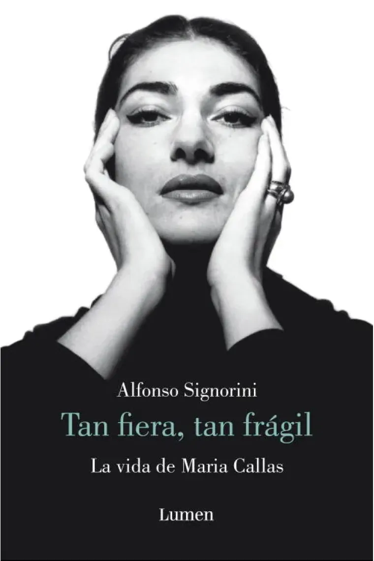 La vida de Maria Callas. Tan fiera, tan frágil