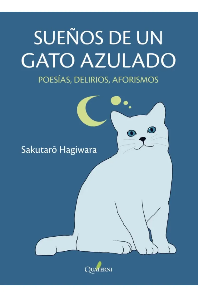Sueños de un gato azulado: Poesías, delirios, aforismos