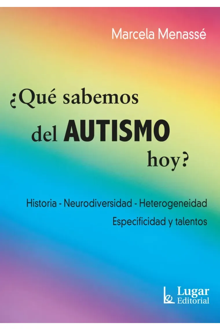 ¿Qué sabemos del AUTISMO hoy? Historia, Neurodiversidad, Heterogeneidad Especificidad y talentos