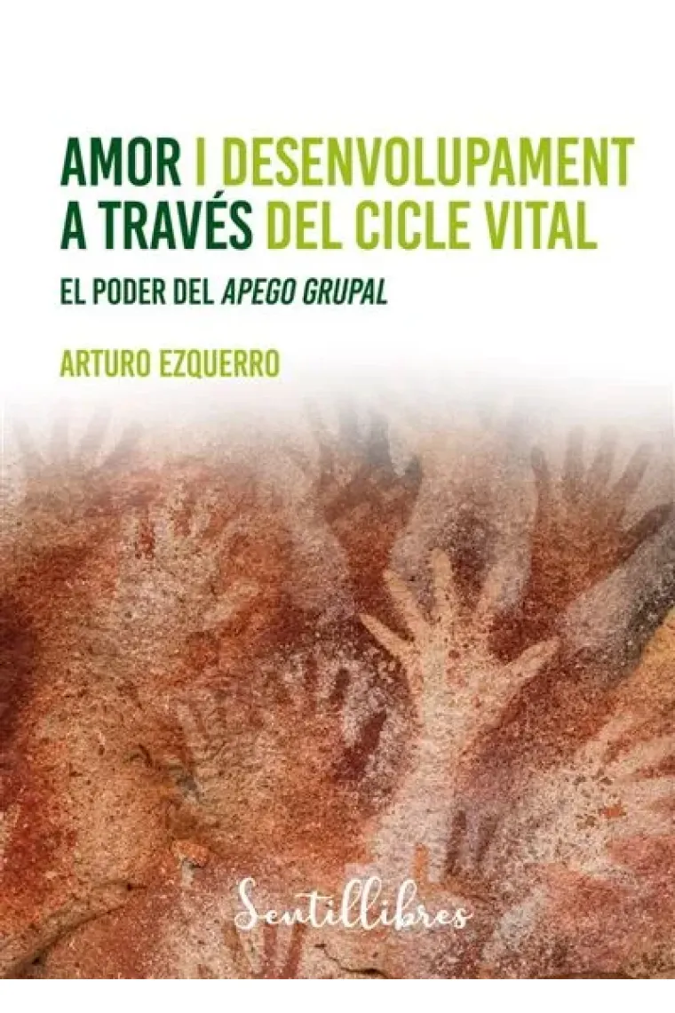 Amor i desenvolupament a través del cicle vital. El poder del apego grupal (Catalán)