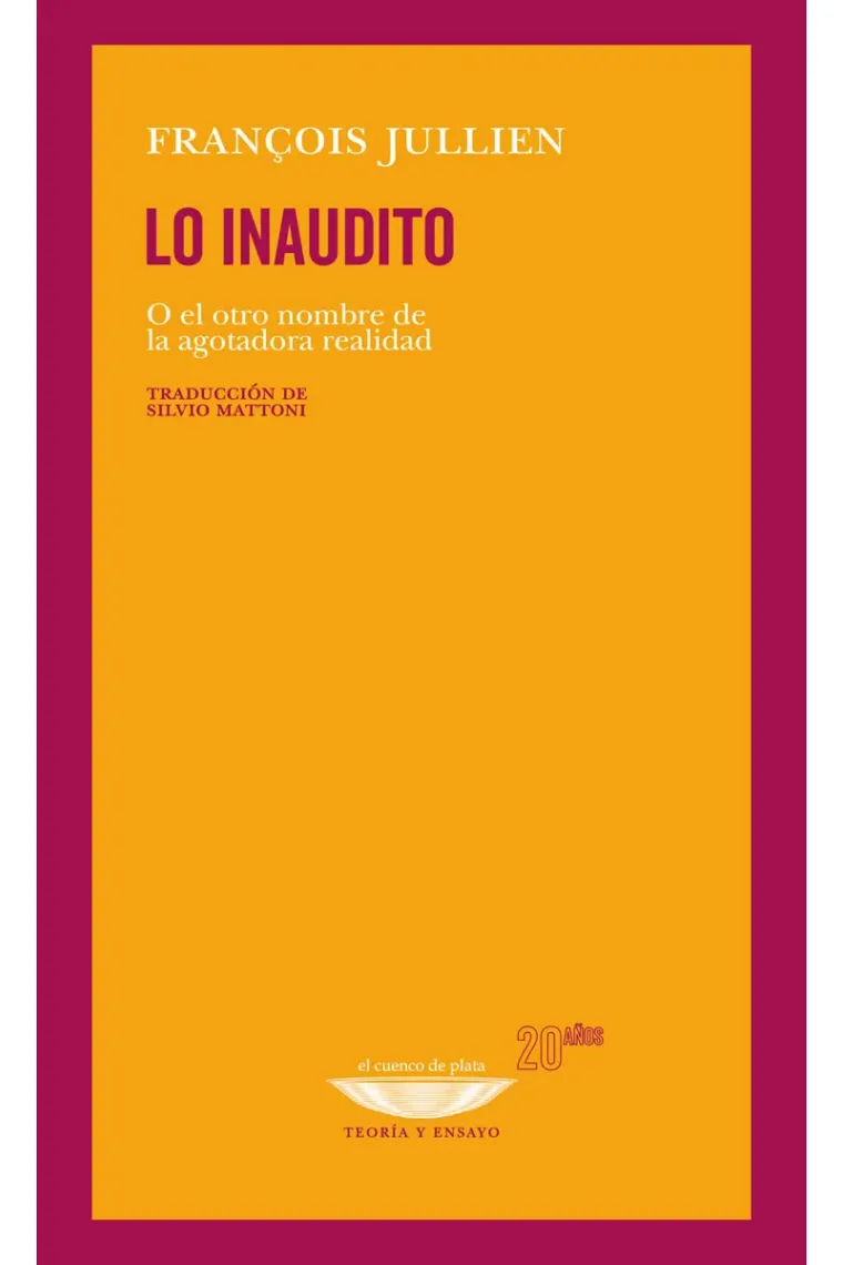 Lo inaudito (O el otro nombre de la agotadora realidad)