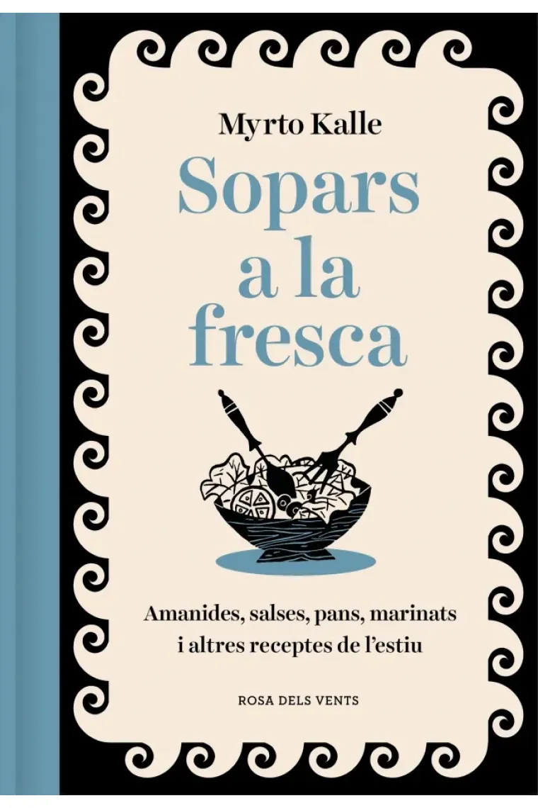 Sopars a la fresca. Amanides, salses, pans, marinats i altres receptes de l'estiu (Catalán)