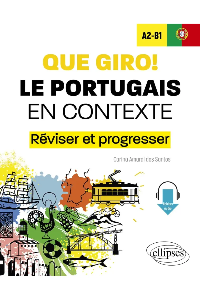 Que giro! Le portugais en contexte A2-B1: Réviser et progresser (avec fichiers audio) (Portugués)
