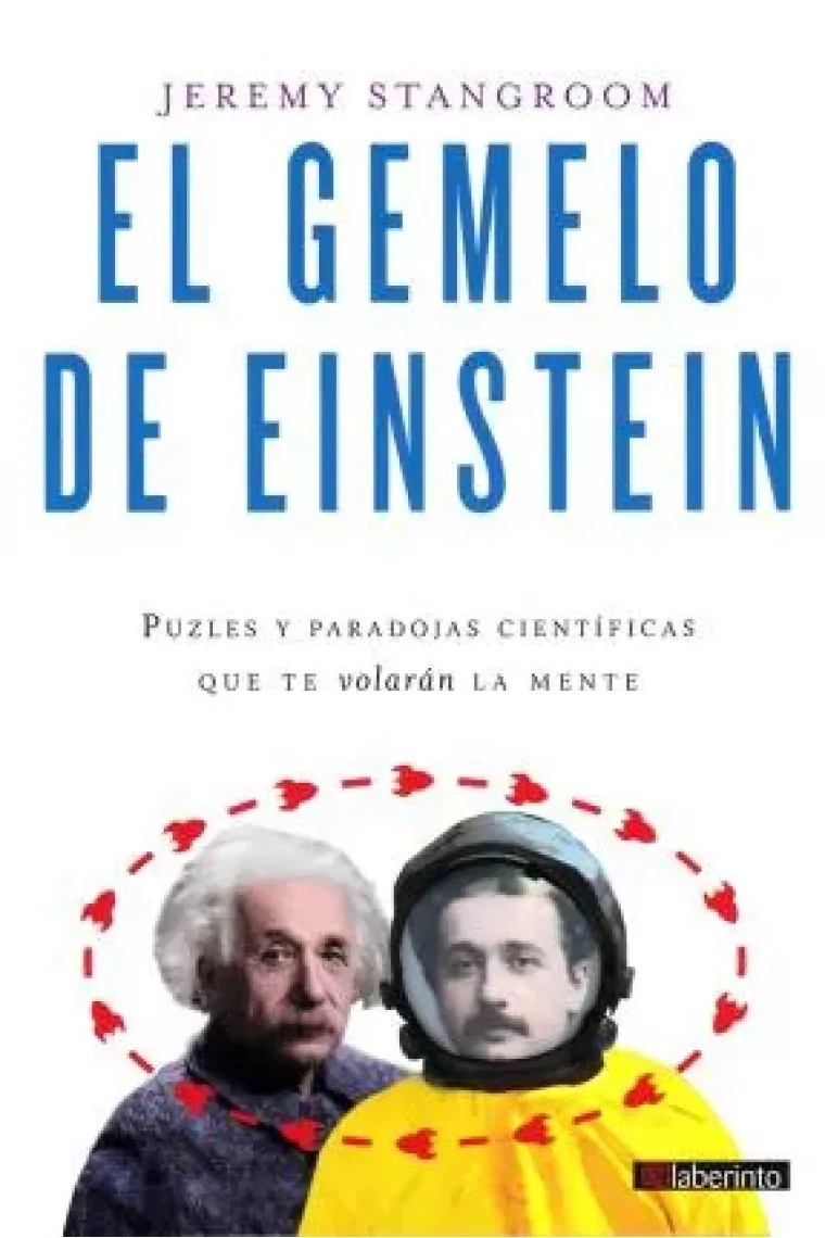 El gemelo de Einstein: puzles y paradojas científicas que te volarán la mente