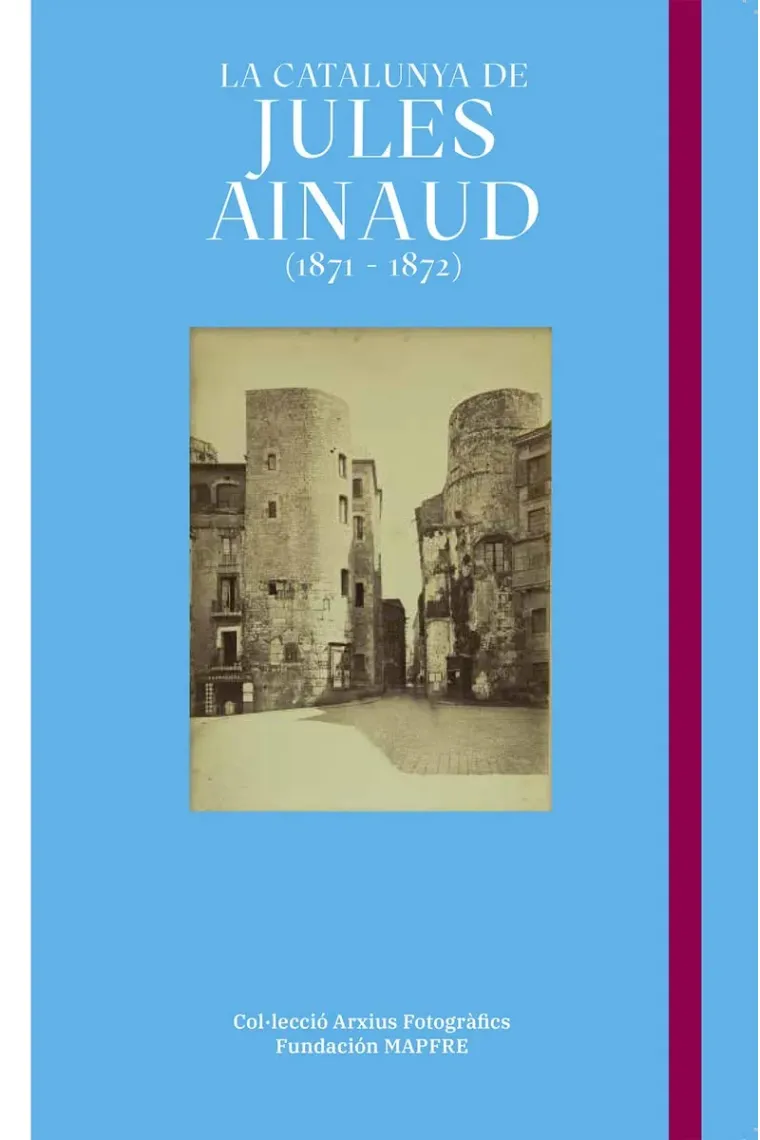 La Catalunya de Jules Ainaud (1871 - 1872) (Catalán)