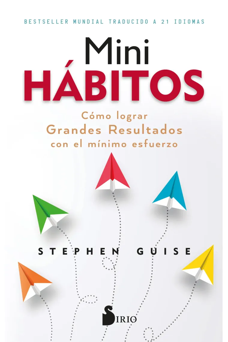 MINI HÁBITOS. Cómo lograr grandes resultados con el mínimo esfuerzo