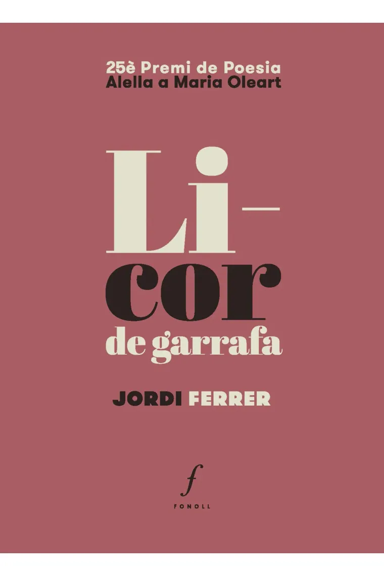 Licor de garrafa (25è premi de Poesia Alella a Maria Oleart) (Catalán)