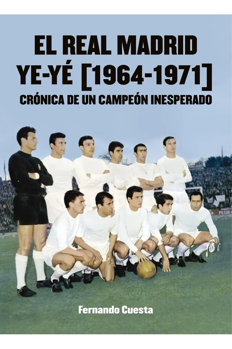 Real Madrid Ye-Yé (1964-1971).