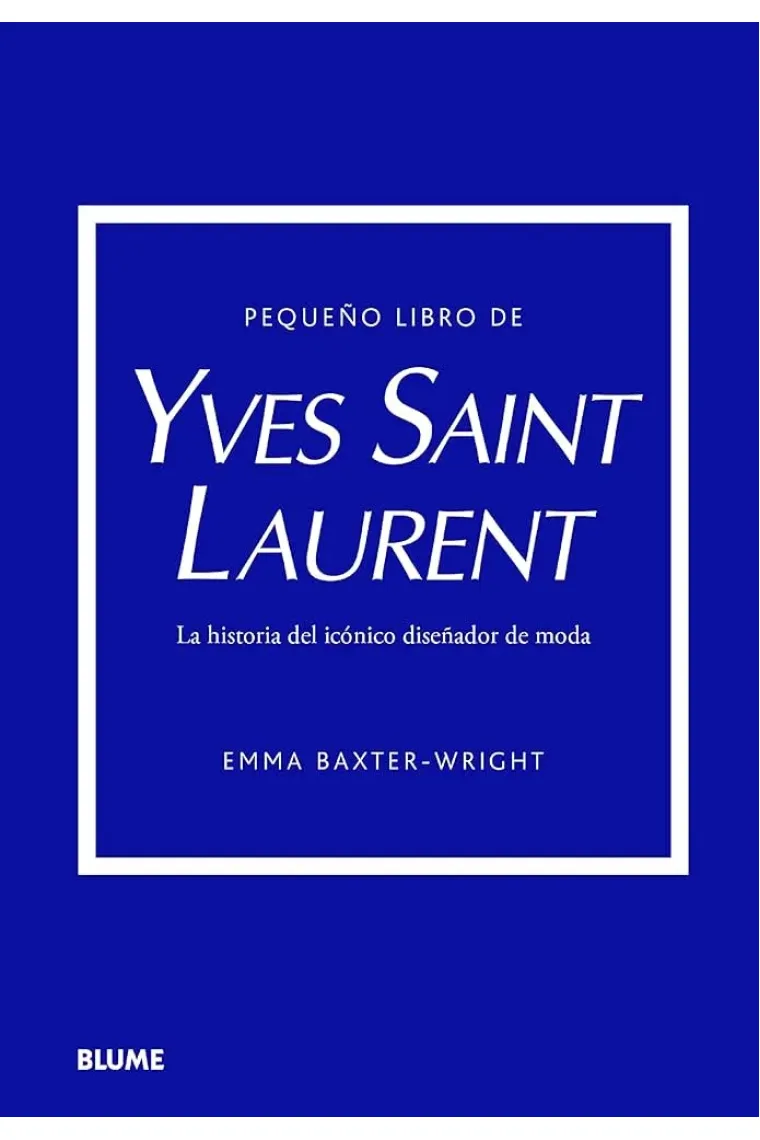 Pequeño libro de Yves Saint Laurent. La historia del icónico diseñador de moda